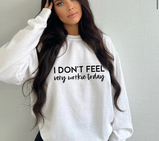 I Don't Feel Very Workie Today