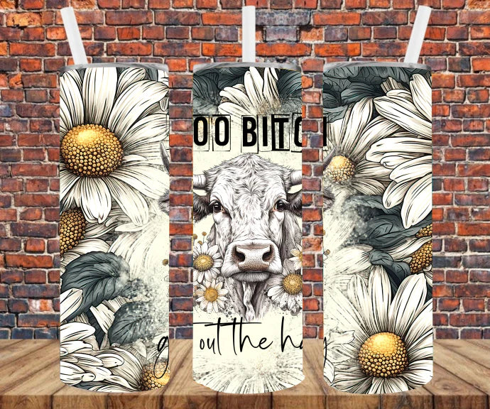 Moo B**** get out the hay